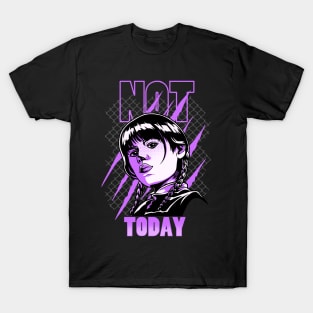 Addams Girl Not Today Artwork T-Shirt